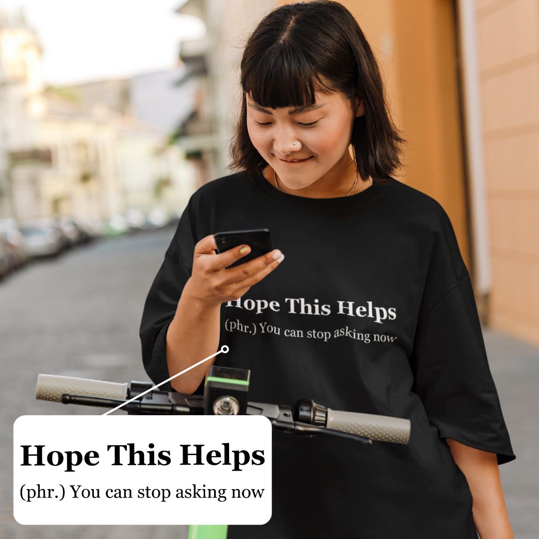 Hope This Helps Oversized Tshirt