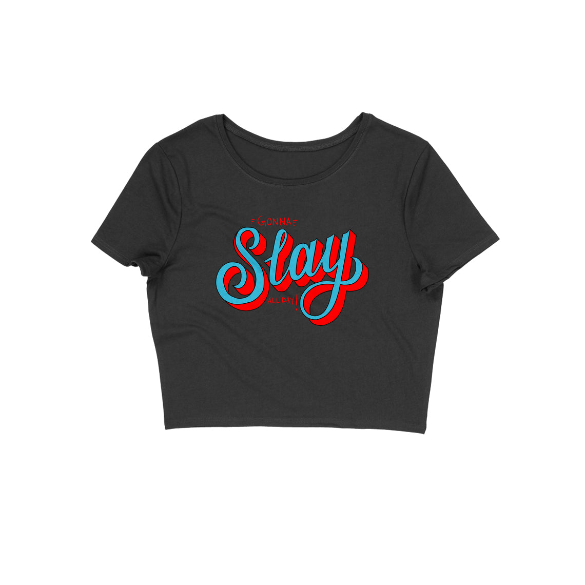 Gonna stay all day Crop Top