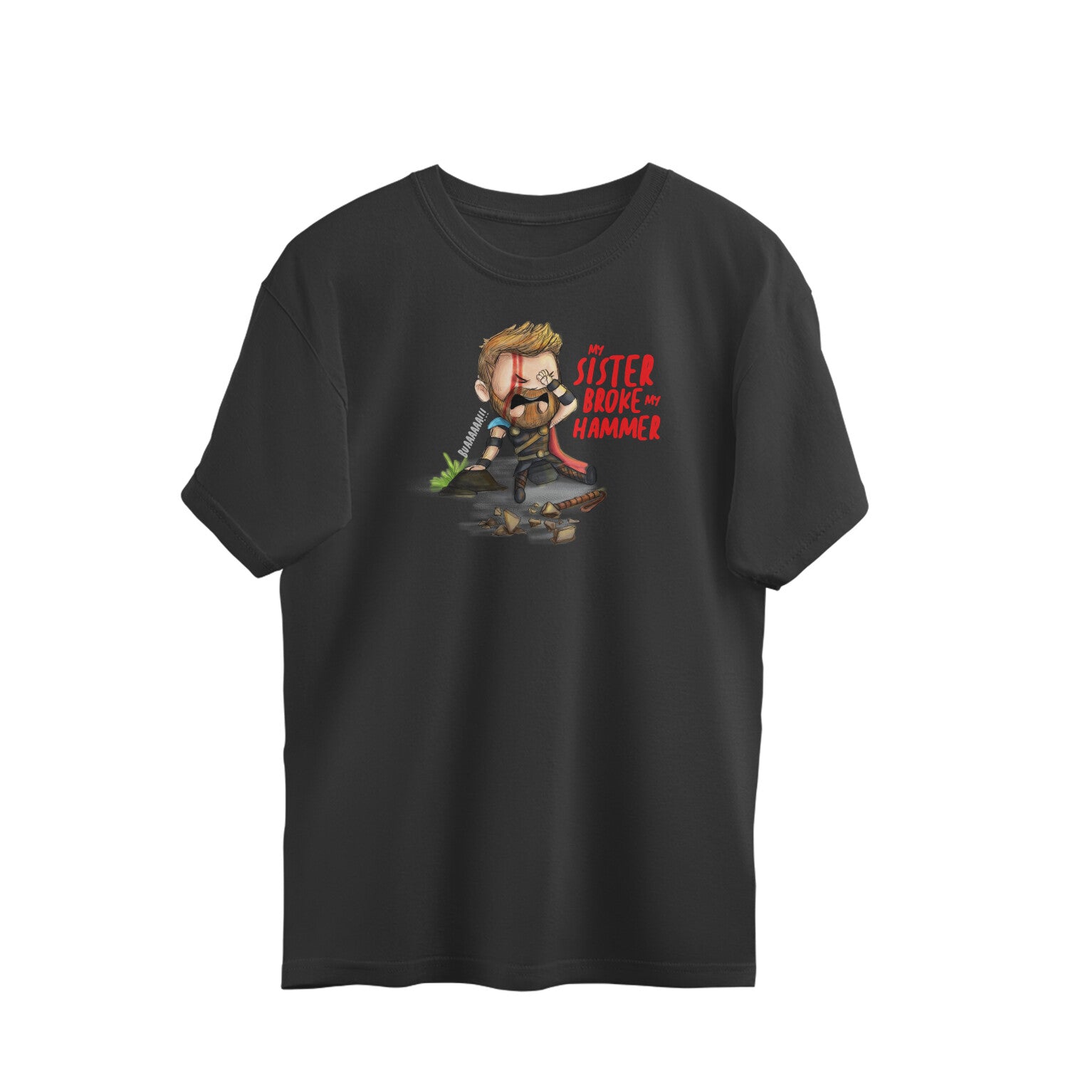 My sister broke my Hammer - Thor Oversized Unisex T-shirt