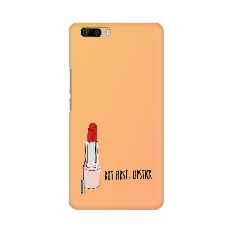 But First , Lipstick Huawei Mobile Cases & Covers