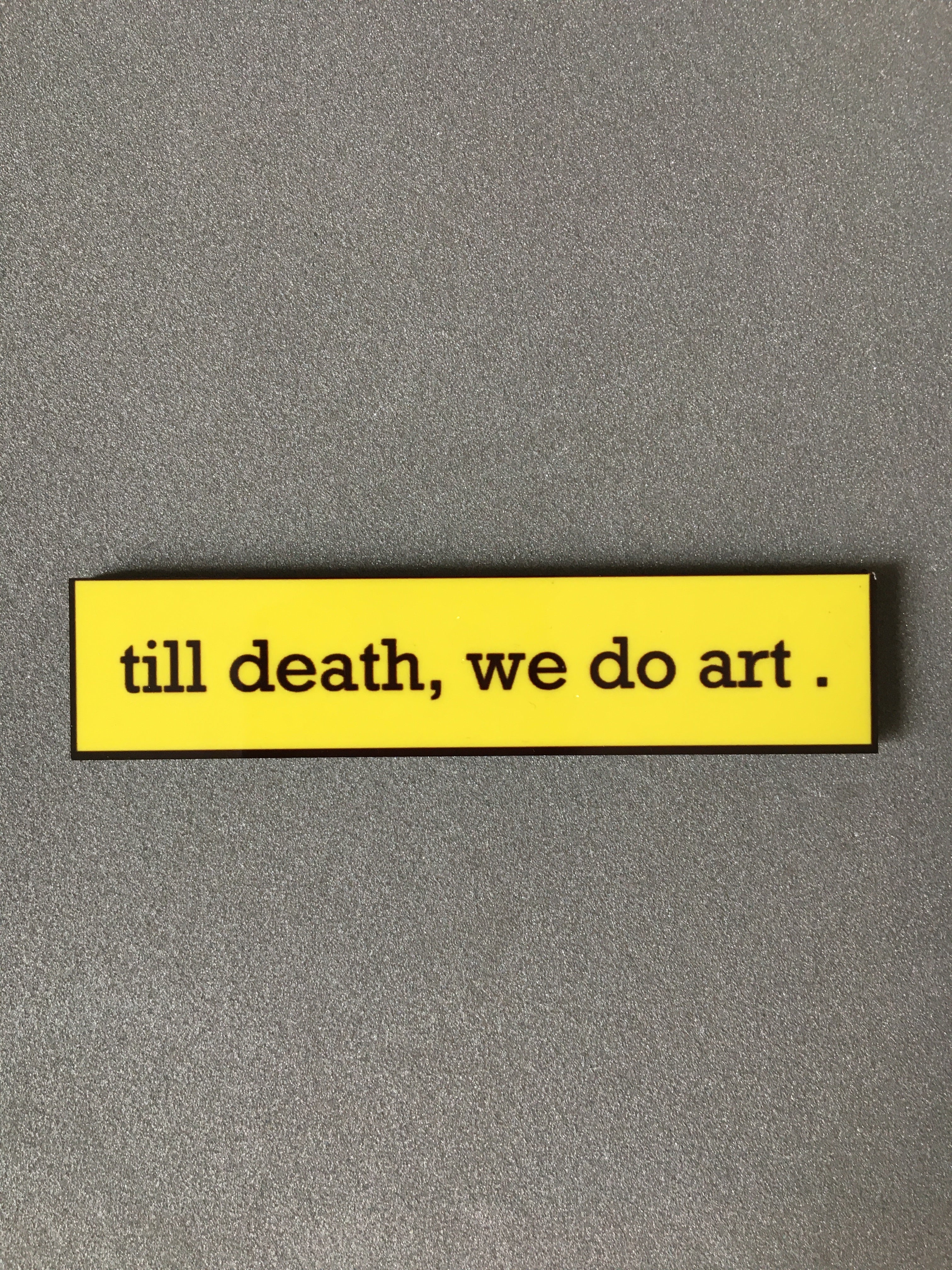 Till Death We Do Art Fridge Magnet