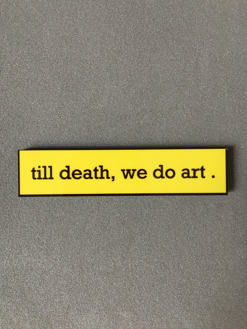 Till Death We Do Art Fridge Magnet