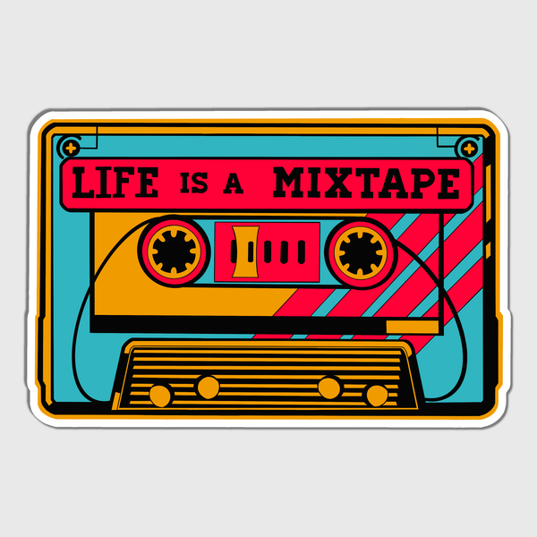 Life Is A Mixtape Sticker