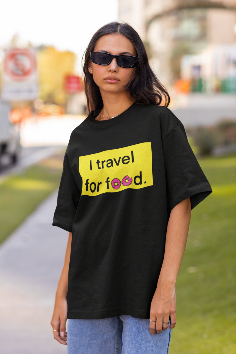 I Travel For Food Oversized Unisex T-shirt